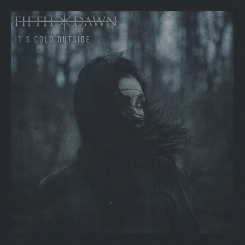 Fifth Dawn : It's Cold Outside